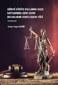 Görevi Kötüye Kullanma Suçu Kapsamında Ekim Sayım Beyanlarını Denetlememe Fiili
 Osman Kağan Ergür  - Kitap