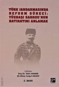 Türk Jandarmasında Reform Süreci: Yüzbaşı Sarrou'nun Hatıratını Anlamak Doç. Dr. Tekin Avaner, Turgut Atasoy  - Kitap