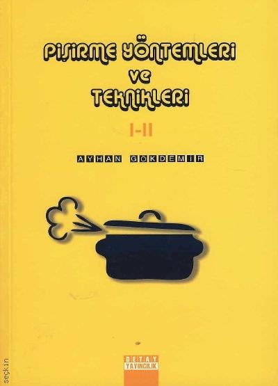 Pişirme Yöntemleri ve Teknikleri I–II Ayhan Gökdemir