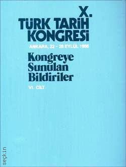10. Türk Tarih Kongresi Cilt:6  Yazar Belirtilmemiş