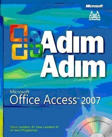 Adım Adım Microsoft Office  Access  2007 Steve Lambert, M. Dow Lambert, Joan Preppernau  - Kitap