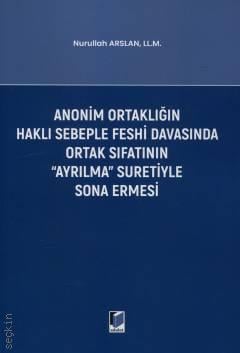 Anonim Ortaklığın Haklı Sebeple Feshi Davasında Ortak Sıfatının Ayrılma Suretiyle Sona Ermesi