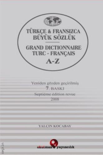 Türkçe – Fransızca Büyük Sözlük (Grand Dictionnaire Turc – Français) Yalçın Kocabay  - Kitap