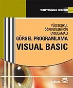 Yüksekokul Öğrencileri için Uygulamalı Görsel Programlama Visual Basic Ebru Yeniman Yıldırım  - Kitap