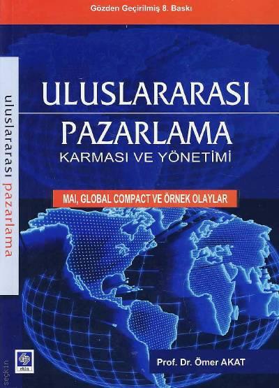 Uluslararası Pazarlama Karması ve Yönetimi Prof. Dr. Ömer Akat  - Kitap