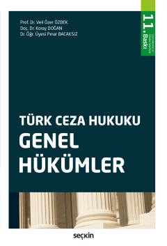 Türk Ceza Hukuku Genel Hükümler Prof. Dr. Veli Özer Özbek, Doç. Dr. Koray Doğan, Dr. Öğr. Üyesi Pınar Bacaksız  - Kitap