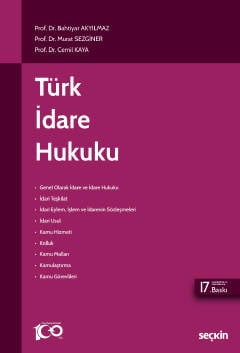 Türk İdare Hukuku Prof. Dr. Bahtiyar Akyılmaz, Prof. Dr. Murat Sezginer, Prof. Dr. Cemil Kaya  - Kitap