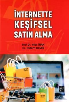 İnternette Keşifsel Satın Alma Prof. Dr. Hilal İnan, Dr. Didem Demir  - Kitap