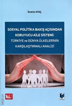 Sosyal Politika Bakış Açısından Koruyucu Aile Sistemi  Türkiye ve Dünya Ülkelerinin Karşılaştırmalı Analizi İbrahim Ataç  - Kitap