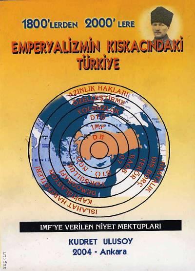 1800'lerden 2000'lere Emperyalizmin Kıskacındaki Türkiye IMF'ye Verilen Niyet Mektupları Kudret Ulusoy  - Kitap