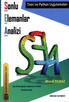 Teori ve Python Uygulamaları Sonlu Elemanlar Analizi Katı Mekaniğinde Doğrusal ve Statik Çözümlemeler Dr. Murat Yılmaz  - Kitap