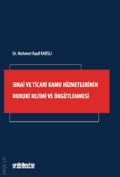 Sınai ve Ticari Kamu Hizmetlerinin Hukuki Rejimi ve Örgütlenmesi Mehmet Rauf Karslı