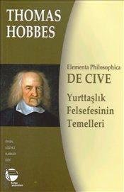 Elementa Philosophica De Cive Yurttaşlık Felsefesinin Temelleri Thomas Hobbes  - Kitap