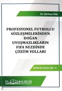 Profesyonel Futbolcu Sözleşmeleri Uyuşmazlıklarında FIFA Yargılama Usulü Gürkan Pak  - Kitap