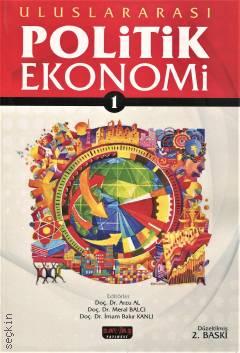Uluslararası Politik Ekonomi 1 Doç. Dr. Arzu Al, Doç. Dr. Meral Balcı, Doç. Dr. İmam Bakır Kanlı  - Kitap