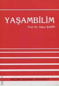 Yaşambilim (Genel Biyoloji) Prof. Dr. Yalçın Şahin  - Kitap