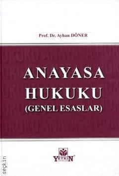 Anayasa Hukuku Genel Esaslar Prof. Dr. Ayhan Döner  - Kitap
