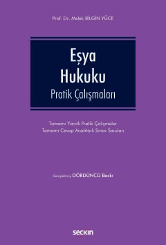 Eşya Hukuku Pratik Çalışmaları Tamamı Yanıtlı Pratik Çalışmalar – Tamamı Cevap Anahtarlı Sınav Soruları Prof. Dr. Melek Bilgin Yüce  - Kitap