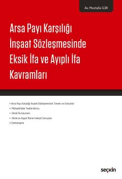 Arsa Payı Karşılığı İnşaat Sözleşmesinde Eksik İfa ve Ayıplı İfa Kavramları Mustafa Gür  - Kitap