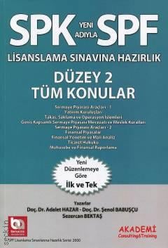 SPK – SPF Lisanslama Sınavlarına Hazırlık Düzey 2 Tüm Konular Doç. Dr. Adalet Hazar, Doç. Dr. Şenol Babuşcu, Sezercan Bektaş  - Kitap