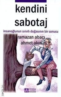 Kendini Sabotaj  Ramazan Abacı, Ahmet Akın  - Kitap