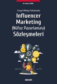 Sosyal Medya Hukukunda Influencer Marketing (Nüfuz Pazarlaması) Sözleşmeleri Merve Özel