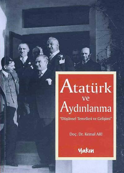 Atatürk ve Aydınlanma Düşünsel Temelleri ve Gelişimi Doç. Dr. Kemal Arı  - Kitap