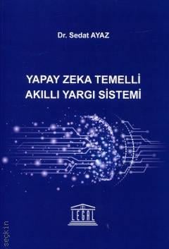 Yapay Zeka Temelli Akıllı Yargı Sistemi