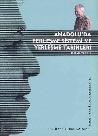 Anadoluda Yerleşme Sistemi ve Tarihleri Toplu Eserler – 18 İlhan Tekeli  - Kitap