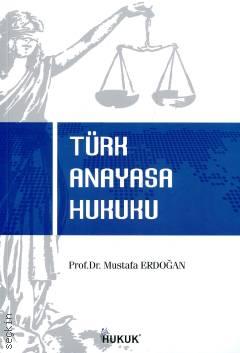 Türk Anayasa Hukuku Prof. Dr. Mustafa Erdoğan  - Kitap