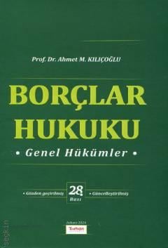 Borçlar Hukuku  Genel Hükümler Ahmet M. Kılıçoğlu