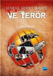 Küresel Şiddet Siyaseti ve Terör Adem Solak  - Kitap