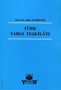 Türk Yargı Teşkilatı Prof. Dr. Süha Tanrıver  - Kitap