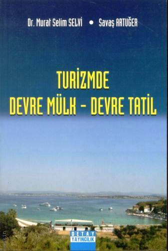 Turizmde Devre Mülk – Devre Tatil Murat Selim Selvi, Savaş Artuğer
