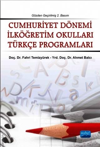 Cumhuriyet Dönemi İlköğretim Okulları Türkçe Programları Doç. Dr. Fahri Temizyürek, Yrd. Doç. Dr. Ahmet Balcı  - Kitap