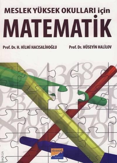 Meslek Yüksek Okulları İçin Matematik Prof. Dr. H. Hilmi Hacısalihoğlu, Prof. Dr. Hüseyin Halilov  - Kitap