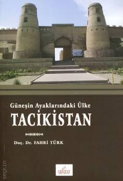 Güneşin Ayaklarındaki Ülke Tacikistan Doç. Dr. Fahri Türk  - Kitap