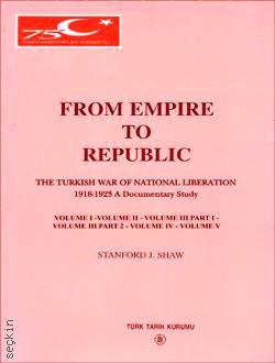 From Empire to Republic Cilt:I–II–III (Takım) Stanford J. Shaw  - Kitap