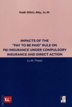 Impacts of The "Pay to Be Paid" Rule On P&I Insurance under Compulsory Insurance and Direct Action Kadir Dolu