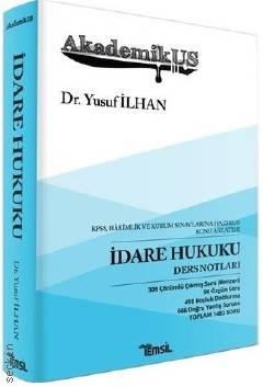 Akademikus İdare Hukuku Ders Notları Dr. Yusuf İlhan  - Kitap