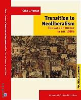 Transition to Neoliberalism The Case of Turkey In The 1980 Galip L. Yalman  - Kitap