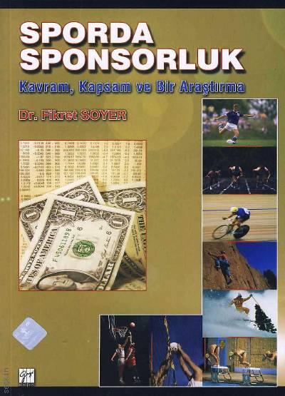Sporda Sponsorluk Kavram, Kapsam ve Bir Araştırma Dr. Fikret Soyer  - Kitap