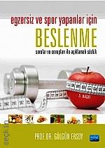 Egzersiz ve Spor Yapanlar İçin Beslenme Prof. Dr. Gülgün Ersoy  - Kitap
