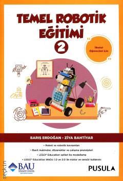 Temel Robotik Eğitimi – 2
 İlkokul Öğrencileri İçin Ziya Bahtiyar, Barış Erdoğan  - Kitap
