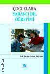 Çocuklarda Yabancı Dil Öğretimi Orhan Hanbay  - Kitap