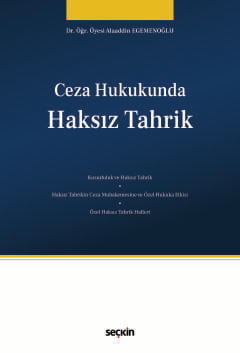Ceza Hukukunda Haksız Tahrik Dr. Öğr. Üyesi Alaaddin Egemenoğlu  - Kitap