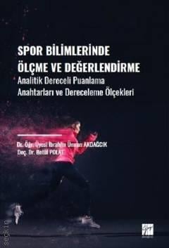 Spor Bilimlerinde Ölçme ve Değerlendirme Betül Polat , İbrahim Ümran Akdağcık