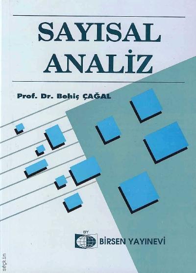 Sayısal Analiz Prof. Dr. Behiç ÇAĞAL  - Kitap