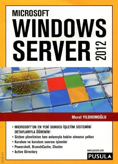Microsoft Windows Server 2012 Murat Yıldırımoğlu  - Kitap