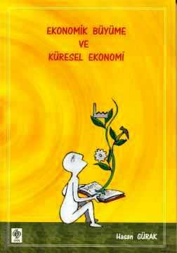 Ekonomik Büyüme ve Küresel Ekonomi Hasan Gürak  - Kitap
